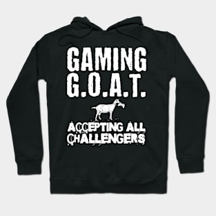 Gaming GOAT Accepting All Challengers Hoodie